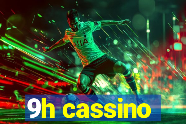 9h cassino